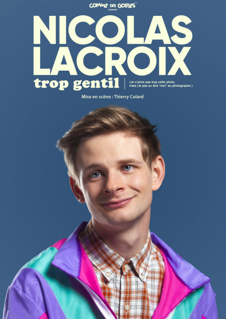 Nicolas Lacroix - Trop gentil | Comédie des Volcans