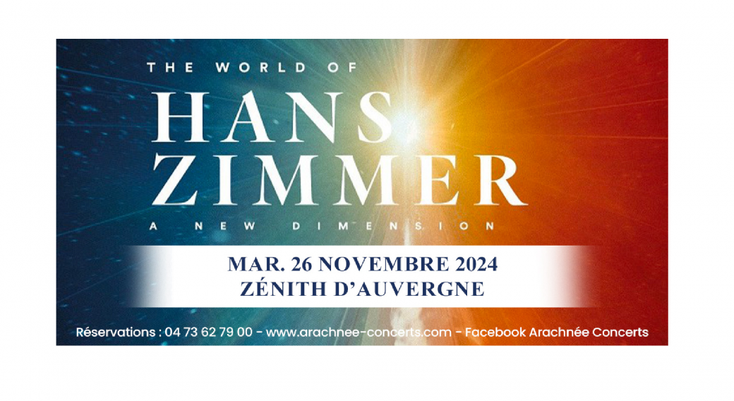 The World of Hans Zimmer | Le Zénith d'Auvergne