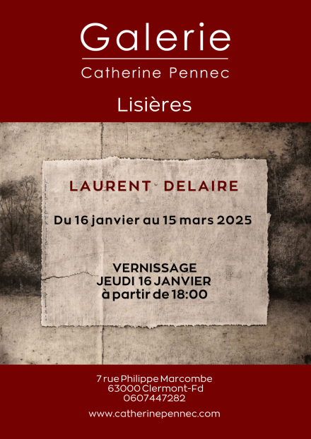 Exposition 'Lisières' Laurent Delaire | Galerie Catherine Pennec