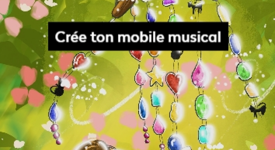 Atelier MuPop : Créé ton mobile musical