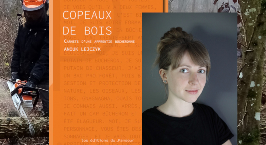 Lecture-Rencontre : Anouk Lejczyk - Copeaux de bois, Carnets d'une apprentie bûcheronne