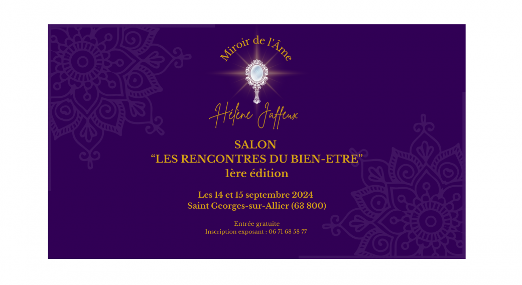 Salon Les rencontres du Bien-Etre - 1ère édition - 2024 | Miroir de l'Âme
