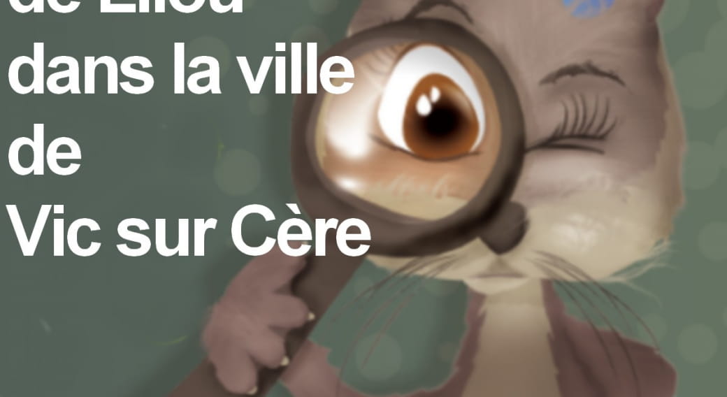 Jeu : Découverte de Vic sur Cère avec Lilou