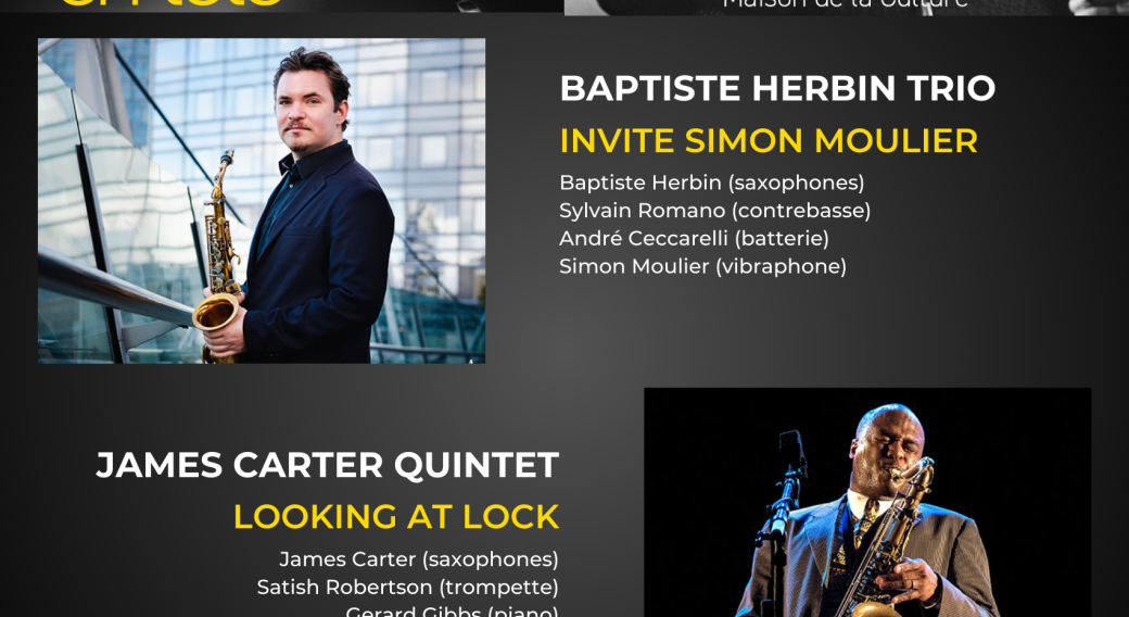 Baptiste Herbin Trio invite Simon Moulier + James Carter Quintet “Looking at Lock” | Jazz en Tête